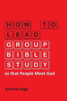 Book cover for How to Lead Group Bible Study so that People Meet God