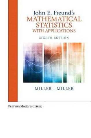 Cover of John E. Freund's Mathematical Statistics with Applications (Classic Version)