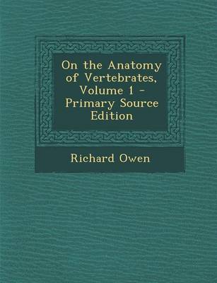 Book cover for On the Anatomy of Vertebrates, Volume 1