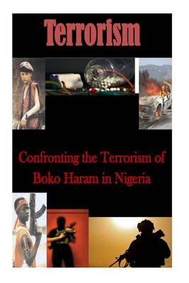 Book cover for Confronting the Terrorism of Boko Haram in Nigeria