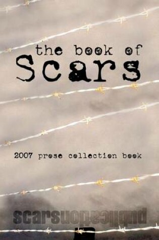 Cover of The Book of Scars: 2007 Press Collection Book