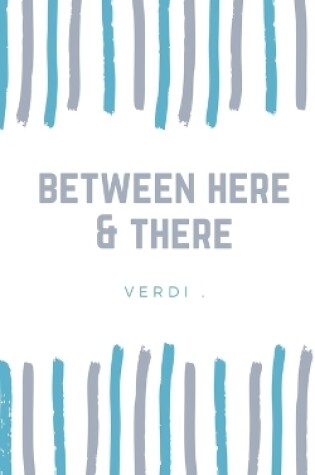 Cover of between here & there