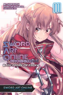 Book cover for Sword Art Online Progressive Barcarolle of Froth, Vol. 1 (manga)