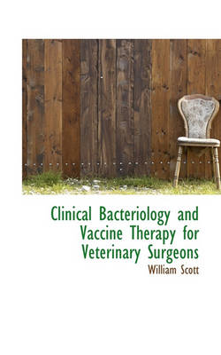 Book cover for Clinical Bacteriology and Vaccine Therapy for Veterinary Surgeons