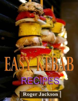 Book cover for Easy Kebab Recipes