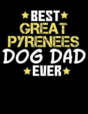 Book cover for Best Great Pyrenees Dog Dad Ever