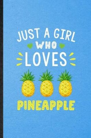 Cover of Just a Girl Who Loves Pineapple