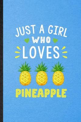 Book cover for Just a Girl Who Loves Pineapple