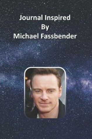 Cover of Journal Inspired by Michael Fassbender