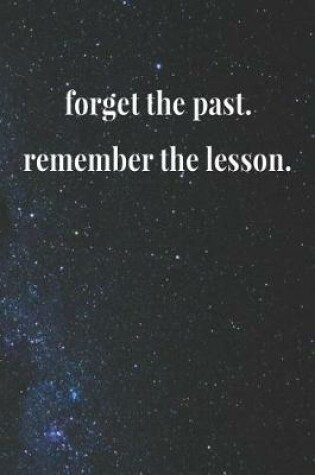 Cover of Forget The Past Remember The Lesson