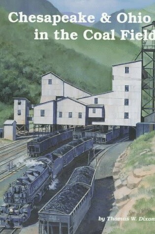 Cover of Chesapeake and Ohio in the Coal Fields