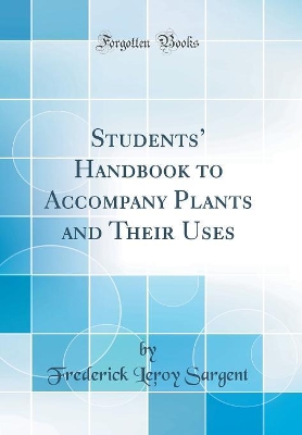 Book cover for Students Handbook to Accompany Plants and Their Uses (Classic Reprint)