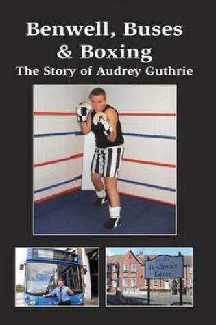 Cover of Benwell, Buses & Boxing