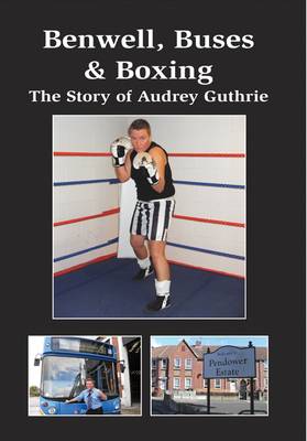 Book cover for Benwell, Buses & Boxing