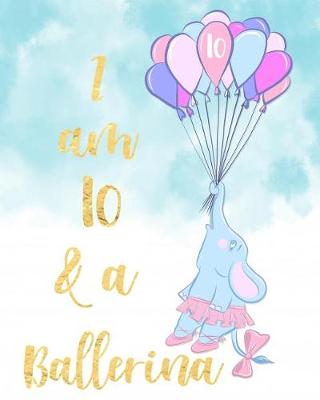 Book cover for I Am 10 and a Ballerina