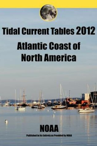 Cover of Tidal Current Tables 2012