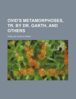 Book cover for Ovid's Metamorphoses, Tr. by Dr. Garth, and Others