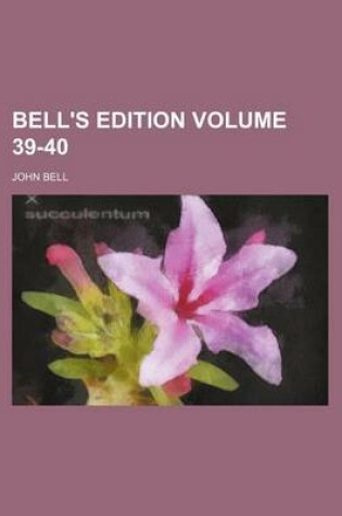 Cover of Bell's Edition Volume 39-40
