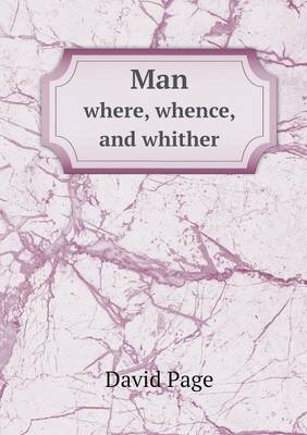 Book cover for Man where, whence, and whither