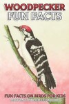 Book cover for Woodpecker Fun Facts