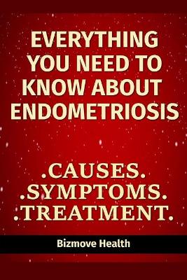 Book cover for Everything you need to know about Endometriosis