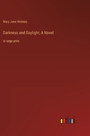 Cover of Darkness and Daylight; A Novel