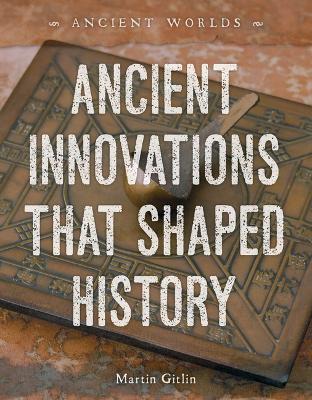 Book cover for Ancient Innovations That Shaped History