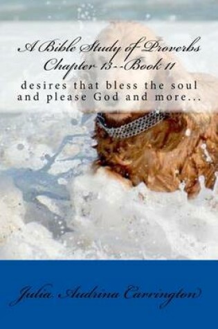 Cover of A Bible Study of Proverbs Chapter 13--Book 11