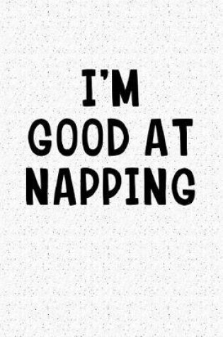 Cover of I'm Good at Napping