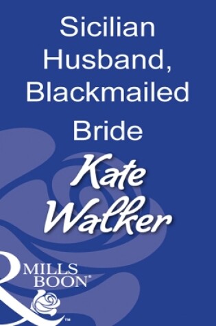 Cover of Sicilian Husband, Blackmailed Bride