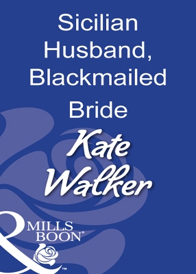 Cover of Sicilian Husband, Blackmailed Bride