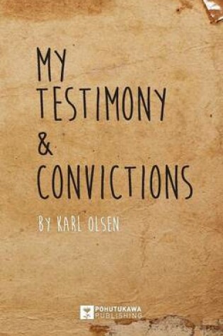 Cover of My Testimony & Convictions