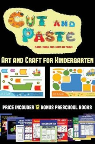 Cover of Art and Craft for Kindergarten (Cut and Paste Planes, Trains, Cars, Boats, and Trucks)