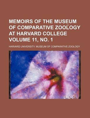 Book cover for Memoirs of the Museum of Comparative Zool Ogy at Harvard College Volume 11, No. 1