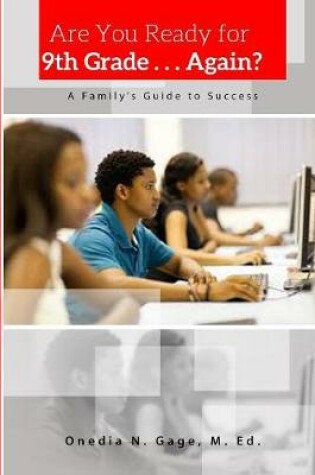 Cover of Are You Ready for 9th Grade . . . Again? a Family's Guide for Success