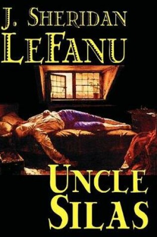 Cover of Uncle Silas by J.Sheridan LeFanu, Fiction, Mystery & Detective, Classics, Literary