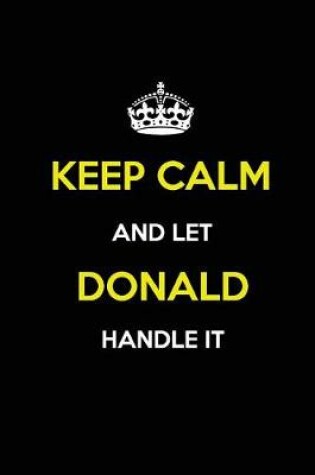 Cover of Keep Calm and Let Donald Handle It