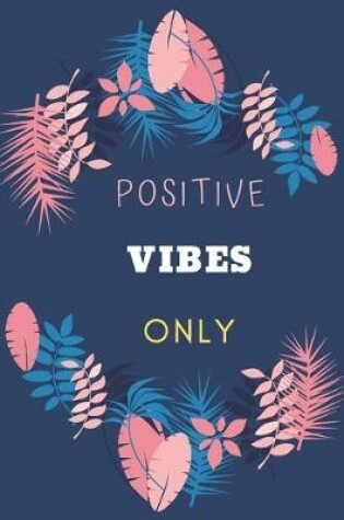 Cover of Positive Vibes Only