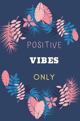 Book cover for Positive Vibes Only