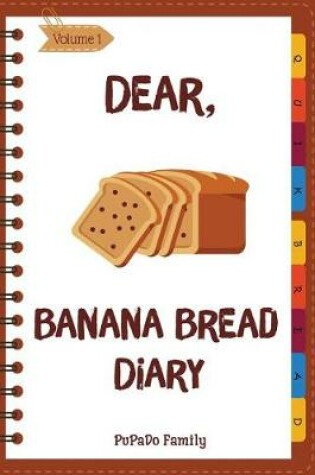 Cover of Dear, Banana Bread Diary