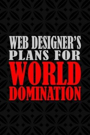 Cover of Web Designer's Plans For World Domination