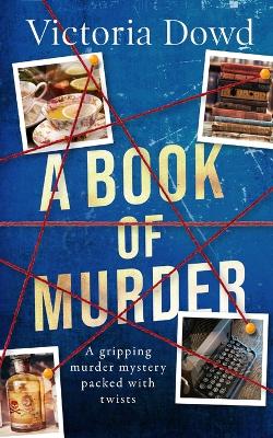 Cover of A BOOK OF MURDER a gripping murder mystery packed with twists