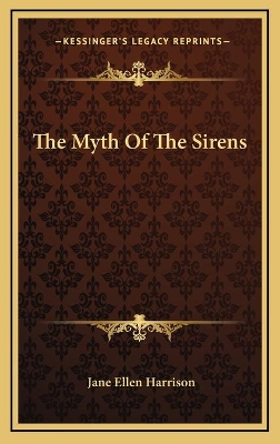 Book cover for The Myth Of The Sirens