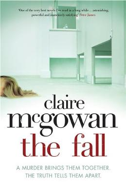 Book cover for The Fall: a Murder Brings Them Together. the Truth Will Tear Them Apart.