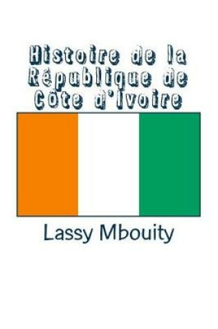 Cover of Histoire de la R publique de C te d'Ivoire