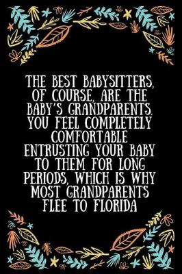 Book cover for The best babysitters, of course, are the baby's grandparents. You feel completely comfortable entrusting your baby to them for long periods