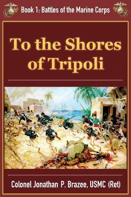 Book cover for To the Shores of Tripoli