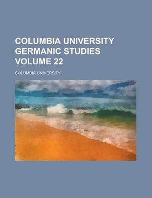 Book cover for Columbia University Germanic Studies Volume 22