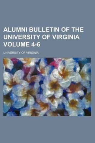 Cover of Alumni Bulletin of the University of Virginia Volume 4-6