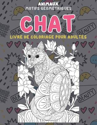 Cover of Livre de coloriage pour adultes - Motifs geometriques - Animaux - Chat